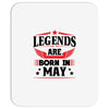 Legends Are Born In May Mousepad