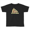 i want pizza not your opinion Toddler T-shirt