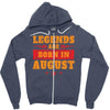 Legends Are Born In August Zipper Hoodie