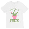 don't be a prick V-Neck Tee