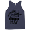 Queens Are Born In May Tank Top