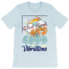 Good Good Vibrations T-Shirt