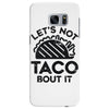 lets not taco bout it Samsung Galaxy S7 Edge