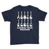 choose your weapon funny Youth Tee