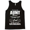 I'm Called Aunt Because I'm Way Too Cool To Be Called Grandma Tank Top