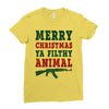 Merry Christmas Ya Filthy Animal Ladies Fitted T-Shirt