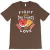 fight for the things you love pizza donuts T-Shirt