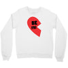 be fri Crewneck Sweatshirt