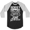 This Guy Is Taken By A Super Sexy June Girlfriend 3/4 Sleeve Shirt