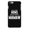 Only The Best Moms Get Promoted To Mamaw iPhone 6/6s Plus Case