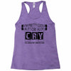 I Am Pretty Cool but Cry A lot You Wouldnt Understand Racerback Tank