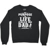 my purpose in life calls me dad Crewneck Sweatshirt