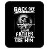 Back Off I Have A Crazy Grandpa And I am not Afraid To Use Him Mousepad