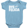 bye felicia Baby Onesie