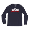i'm saved but i cuss a little Long Sleeve Shirts