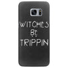 witches be trippn' Samsung Galaxy S7 Edge