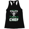 I Was One A Polite Well Mannered Young Lady And Then I Became A Chef Racerback Tank