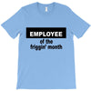 employee of the friggin month T-Shirt