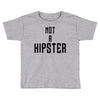 not a hipster Toddler T-shirt