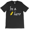 be a hero logo white T-Shirt