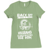 Back Off I Have A Crazy Husband And I am not Afraid To Use Him Ladies Fitted T-Shirt