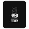 The More People I Meet The More I Love My Papillon Gifts Mousepad