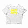 save the rave Crop Top