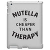 nutella is cheaper than therapy iPad 3 and 4 Case