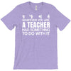 teachers help everyone T-Shirt