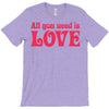 all you need is love T-Shirt