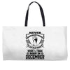 Never Underestimate Old Man Who Was Born December Weekender Totes