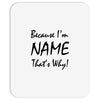 because i'm name that's why! Mousepad