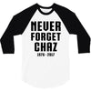 Never Forget Chaz 3/4 Sleeve Shirt