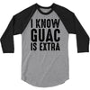 i know guac is extra 3/4 Sleeve Shirt