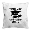 Thank You Ctrl+C And Ctrl+V Throw Pillow