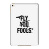 Fly You Fools iPad Mini 4