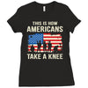 This Is How Americans Take A Knee Ladies Fitted T-Shirt