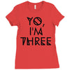 yo, i'm three Ladies Fitted T-Shirt