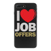 i love job offers iPhone 7 Plus Case