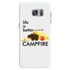 life is better around the campfire Samsung Galaxy S7