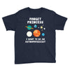 Forget Princess I' Want To Be An Astrophysicist Youth Tee