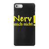 nerv mich nicht! iPhone 7 Case