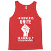 introverts unite separately in your own homes Tank Top