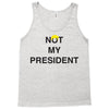 Not My President Tank Top