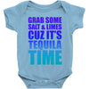 Grab Some Salt And Limes Cuz It's Tequila Time Baby Onesie