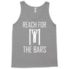reach for the bars Tank Top