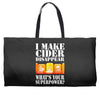 funny i make cider disappear, ideal gift or birthday present. Weekender Totes