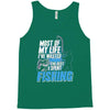 most of my life Tank Top