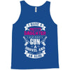 I Have A Pretty Daughter Gun A Shovel And An Alibi Tank Top