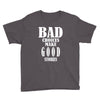 bad choices make good stories Youth Tee